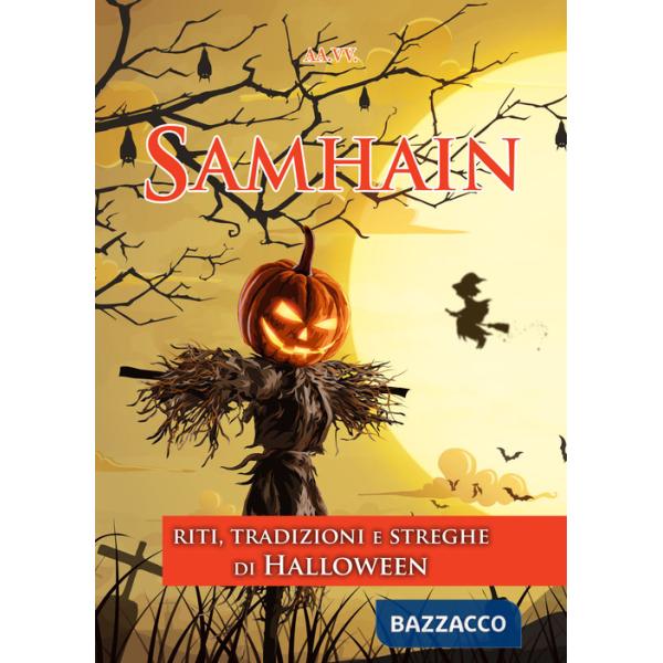 Samhain. Riti, tradizioni e streghe di Halloween