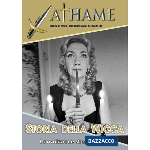 Athame. Rivista di wicca, neopaganesimo e stregoneria (2022). Vol. 1: Storia della Wicca