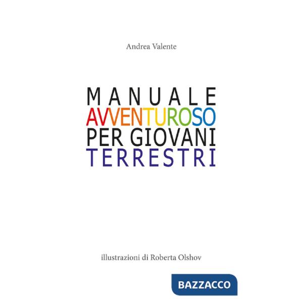 Manuale avventuroso per giovani terrestri
