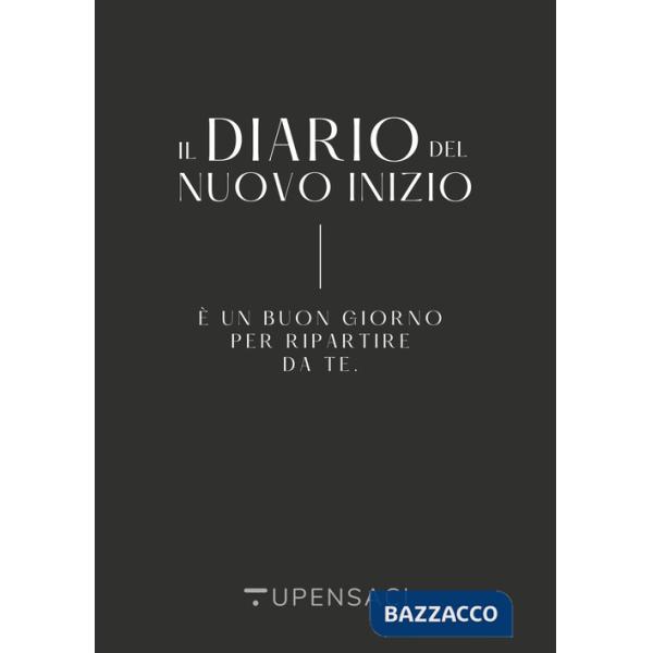 Diario del nuovo inizio. È un buon giorno per ripartire da te (Il)