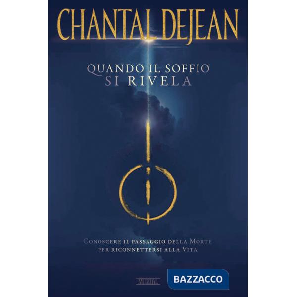 Quando il soffio si rivela. Conoscere il passaggio della morte per riconnettersi alla vita