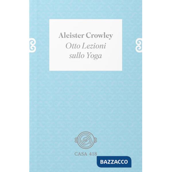 Otto lezioni sullo yoga. Ediz. illustrata