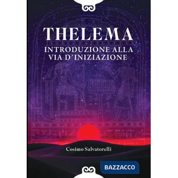 Thelema. Introduzione alla via d'iniziazione