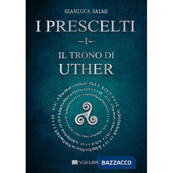 Trono di Uther. I prescelti (Il). Vol. 1