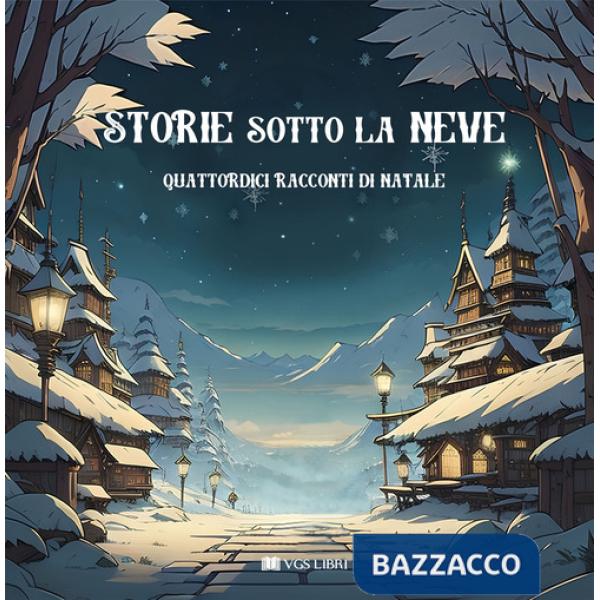 Storie sotto la neve. Quattordici racconti di Natale