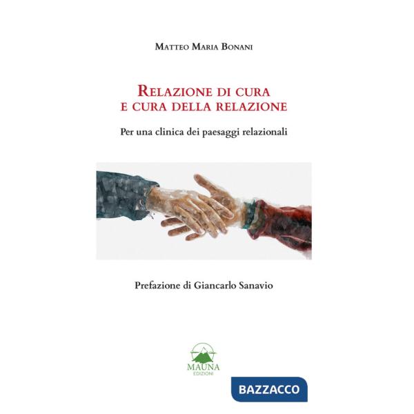 Relazione di cura e cura della relazione. Per una clinica dei paesaggi relazionali