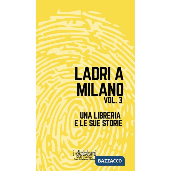 Ladri a Milano. Vol. 3: Una libreria e le sue storie