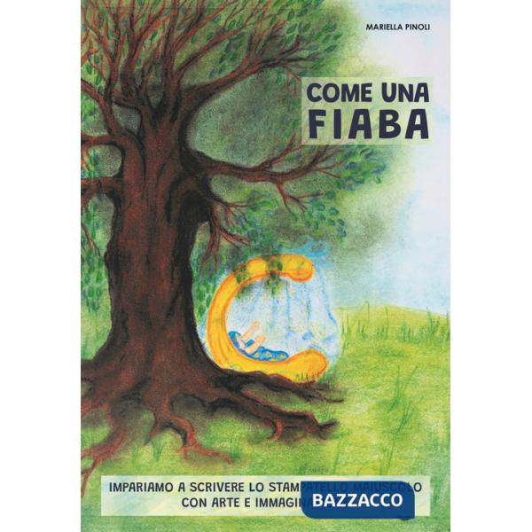 Come una fiaba. Impariamo a scrivere lo stampatello maiuscolo con arte e immaginazione. Con QR-Code