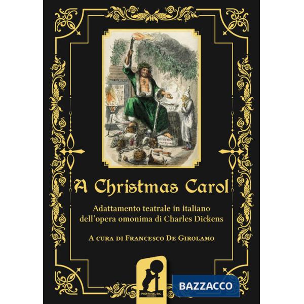 Christmas Carol. Adattamento teatrale in italiano dell'opera omonima di Charles Dickens. Ediz. integrale (A)