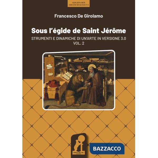 Sous l'égide de Saint Jérôme. Strumenti e dinamiche di un'arte in versione 3.0. Vol. 2