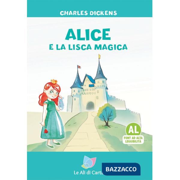 Alice e la lisca magica. Ediz. ad alta leggibilità