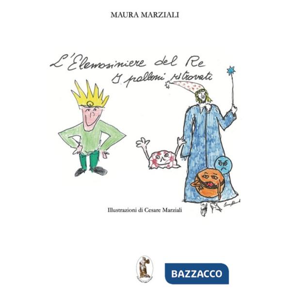 Elemosiniere del re-I palloni ritrovati. Ediz. illustrata (L')