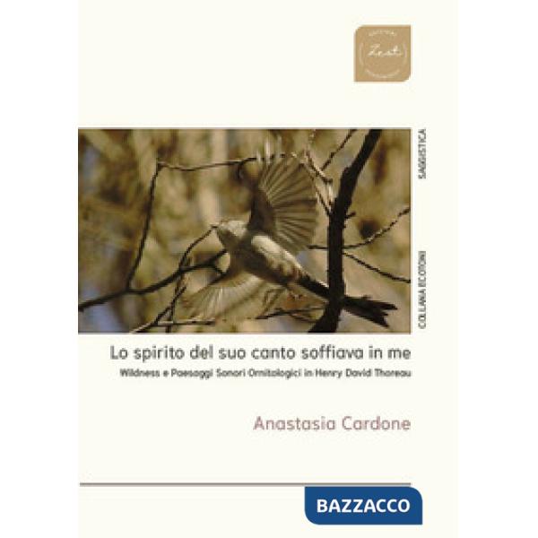 Spirito del suo canto soffiava in me. Wildness e paesaggi sonori ornitologici in Henry David Thoreau (Lo)