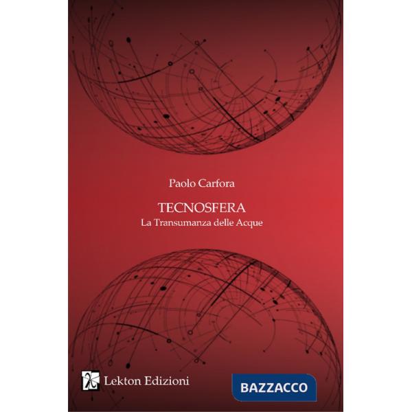 Tecnosfera. La transumanza delle acque. Vol. 2
