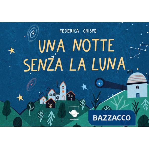 Notte senza la Luna. Ediz. a colori (Una)