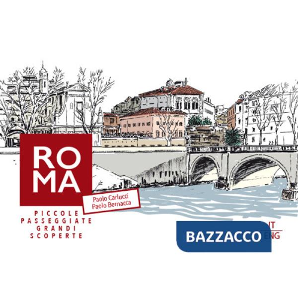 Roma. Piccole passeggiate, grandi scoperte. Ediz. multilingue