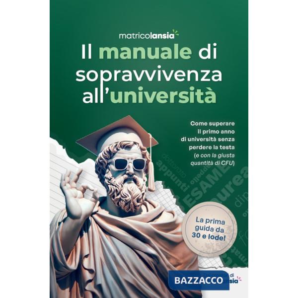 Manuale di sopravvivenza all'università (Il)