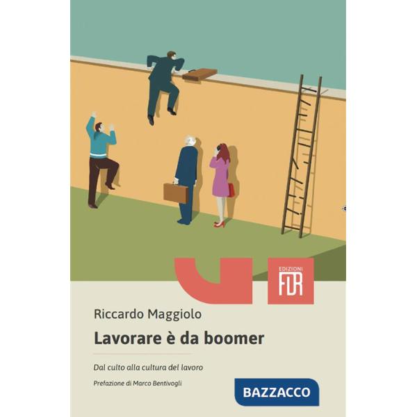 Lavorare è da boomer. Dal culto alla cultura del lavoro