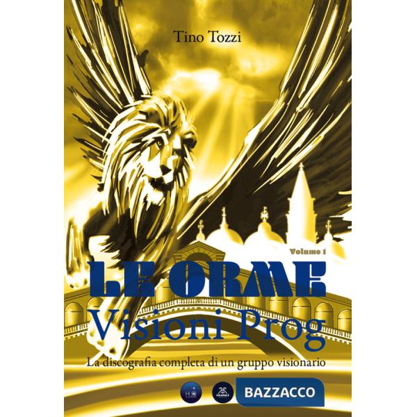 Orme. Visioni prog. La discografia completa di un gruppo visionario. Ediz. integrale (Le). Vol. 1