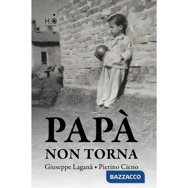 Papà non torna. Ediz. integrale