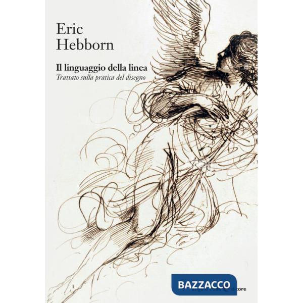 Linguaggio della linea. Trattato sulla pratica del disegno (Il)