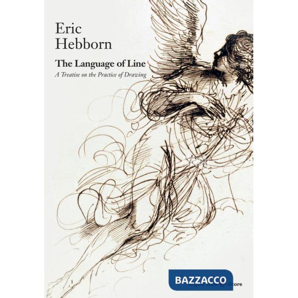 Language of line. A treatise on the practice of drawing (The)