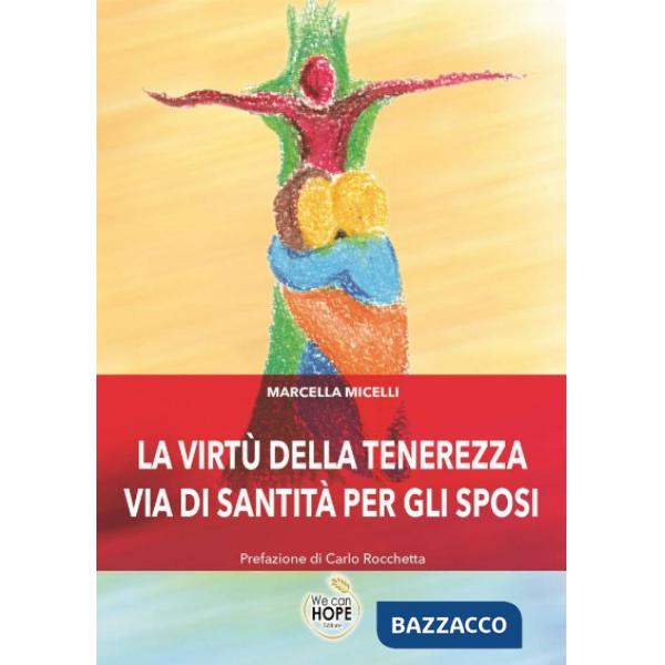 Virtù della tenerezza via di santità per gli sposi (La)