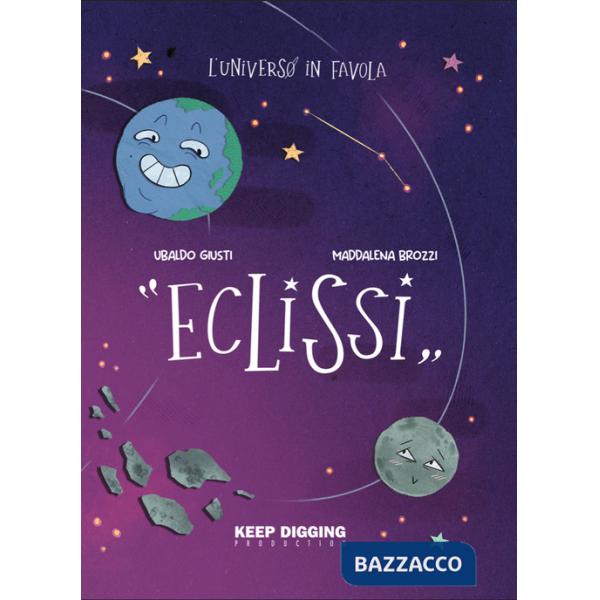 Eclissi. L'universo in favola. Ediz. illustrata