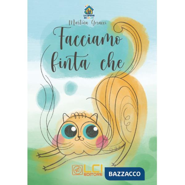 Facciamo finta che. Ediz. illustrata