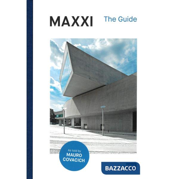 MAXXI. The guide. Ediz. illustrata