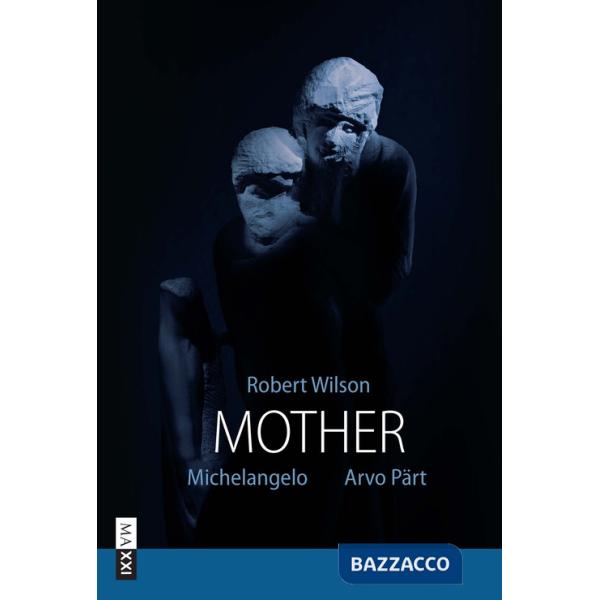 Robert Wilson. Mother. Ediz. illustrata