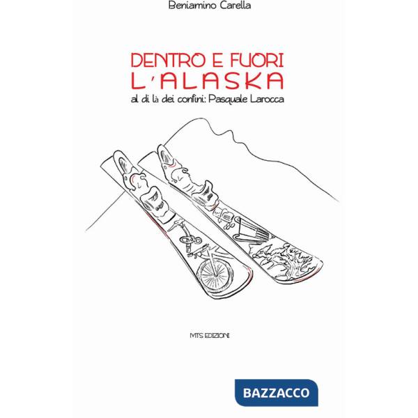 Dentro e fuori l'Alaska. Al di là dei confini: Pasquale Larocca