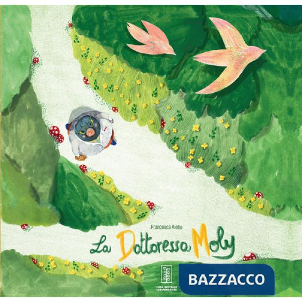 Dottoressa Moly. Ediz. illustrata (La)