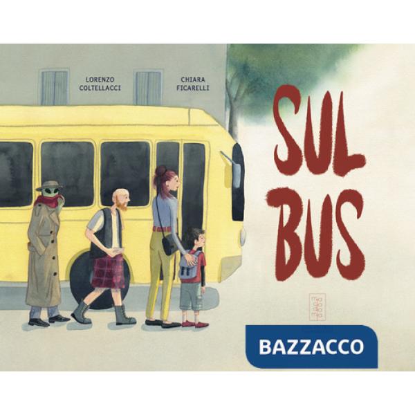 Sul bus. Ediz. illustrata