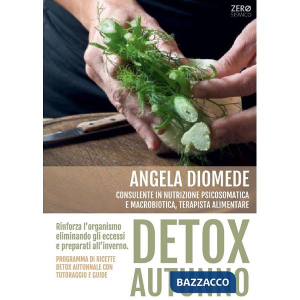 Detox autunno. Programma di ricette detox autunnale con tutoraggio e guide