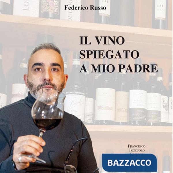 Vino spiegato a mio padre (Il)