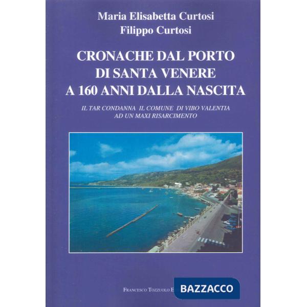 Cronache dal porto di Santa Venere a 160 anni dalla nascita. Il Tar condanna il comune di Vibo Valentia ad un maxi risarcimento