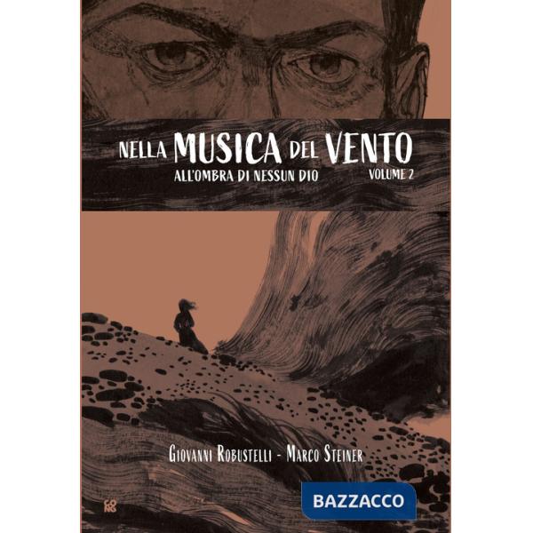 All'ombra di nessun Dio. Nella musica del vento. Vol. 2