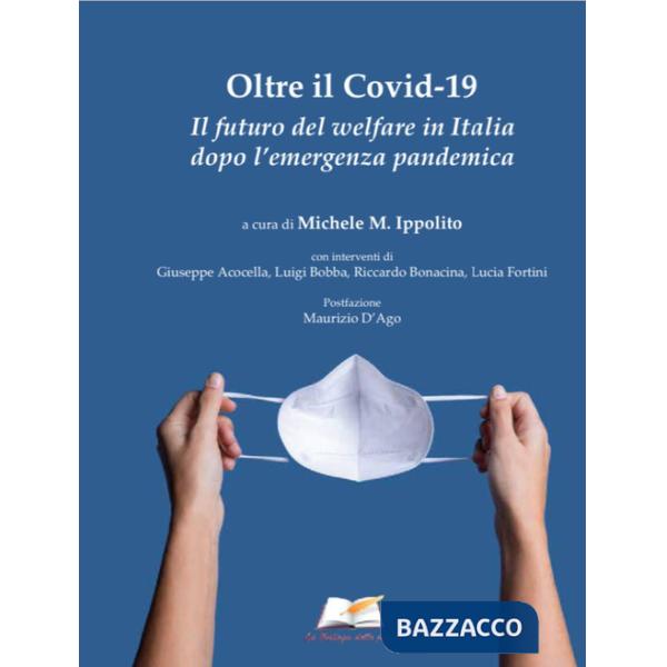 Oltre il Covid-19. Il futuro del welfare in Italia dopo l'emergenza pandemica