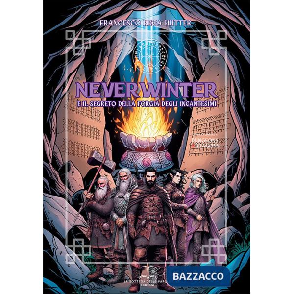 Neverwinter e il segreto della forgia degli incantesimi