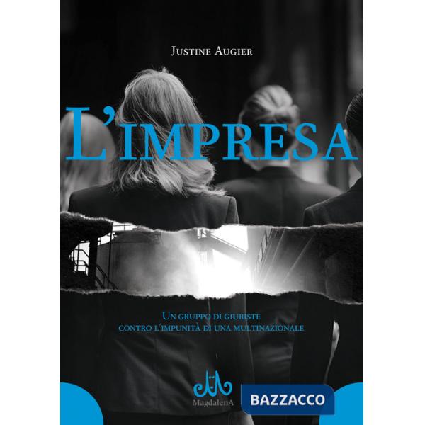 Impresa. Un gruppo di giuriste contro l'impunità di una multinazionale (L')