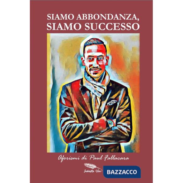 Siamo abbondanza, siamo successo