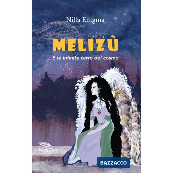 Melizù. E le infinite terre del cosmo