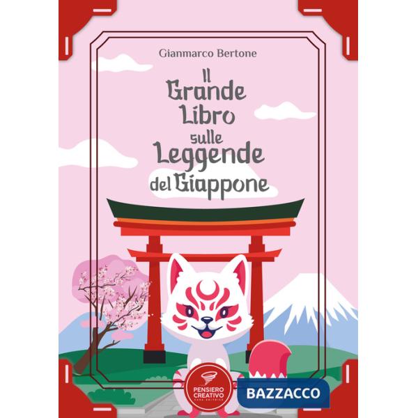 Grande libro sulle leggende del Giappone. Ediz. illustrata (Il)