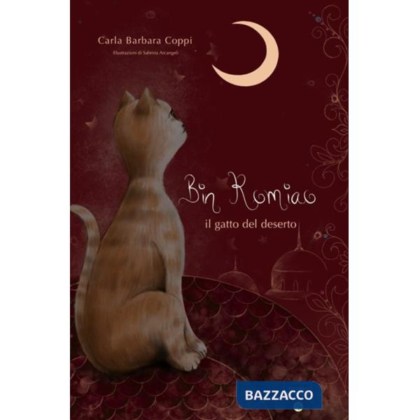 Bin Romiao. Il gatto del deserto. Ediz. illustrata