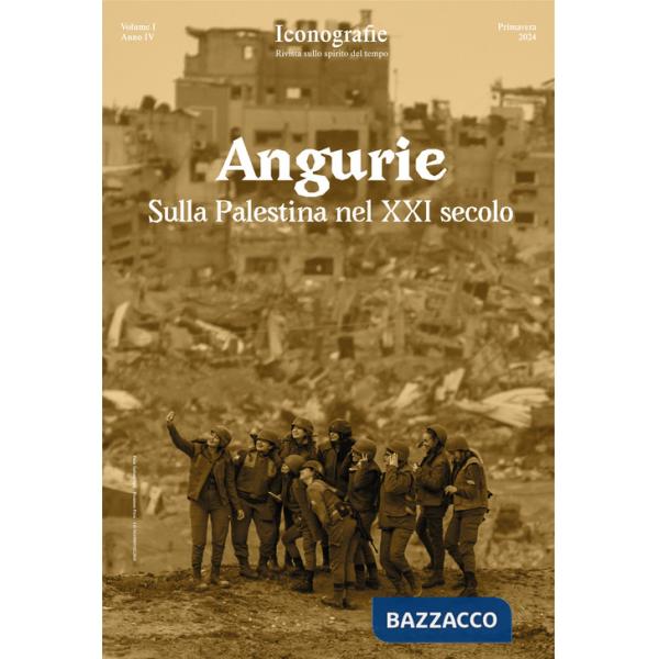 Angurie. Sulla Palestina nel XXI secolo