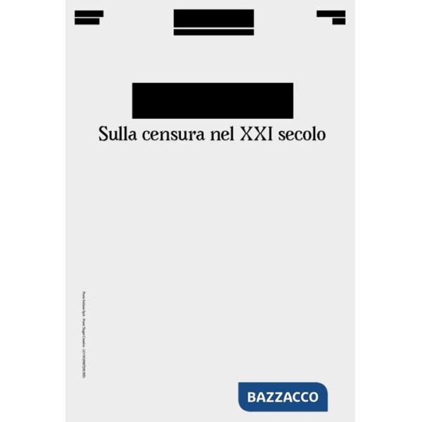 [Redacted]. Sulla censura nel XXI secolo