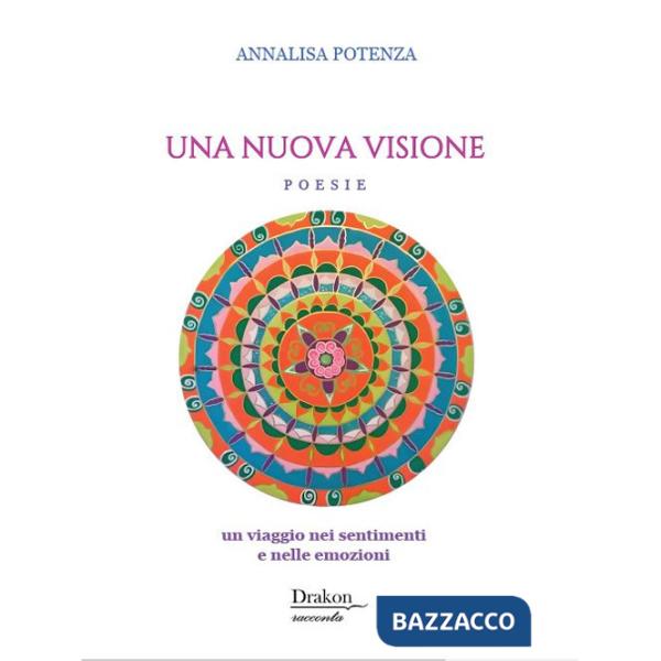 Nuova visione. Un viaggio nei sentimenti e nelle emozioni (Una)