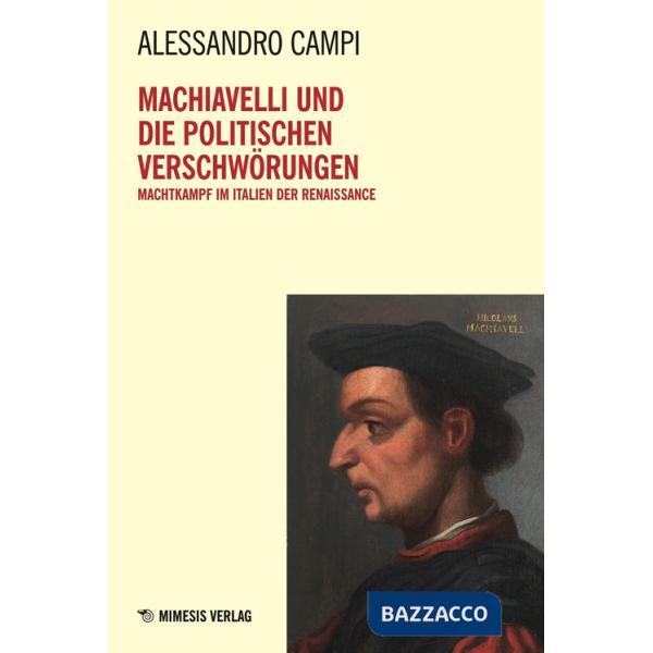 Machiavelli und die politischen Verschwörungen. Machtkampf im Italien der Renaissance