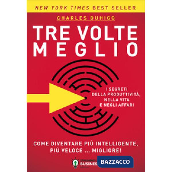 Tre volte meglio. Come diventare più intelligente, più veloce... migliore!